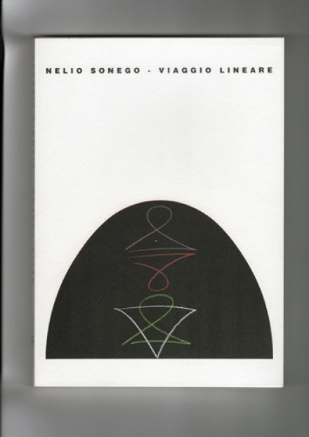 Nelio Sonego. Viaggio lineare 1978 - 1991